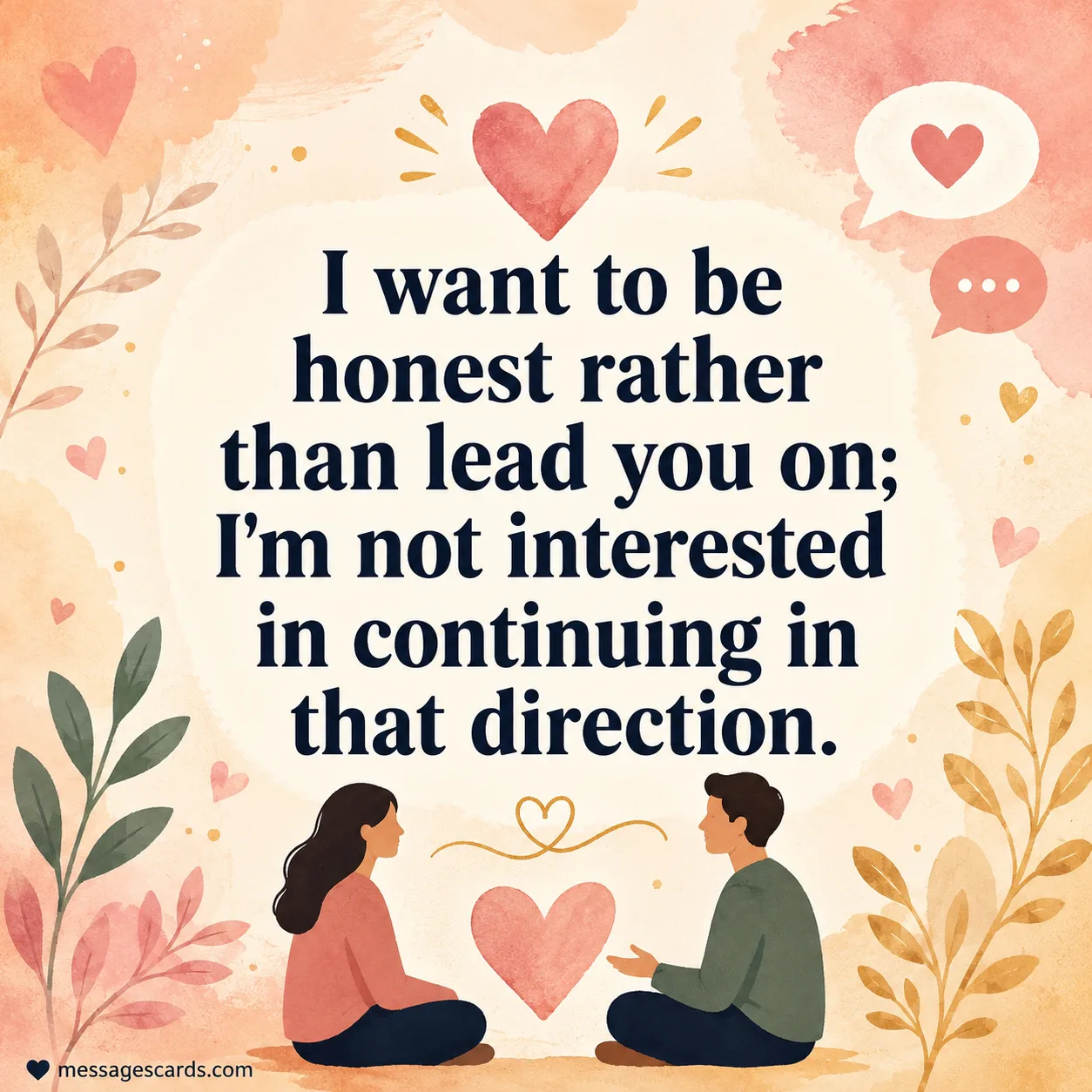 I want to be honest rather than lead you on; I'm not interested in continuing in that direction
